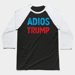 Adios Trump adios trump adios trump adios trump Baseball T-Shirt